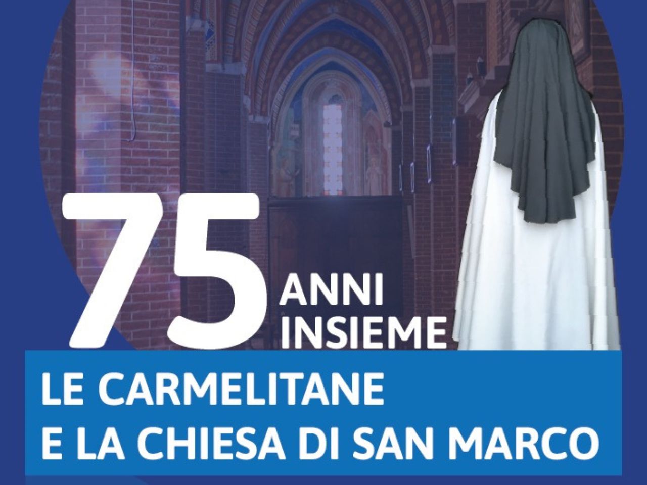 Ripercorrere la storia della Chiesa di San Marco con le monache carmelitane