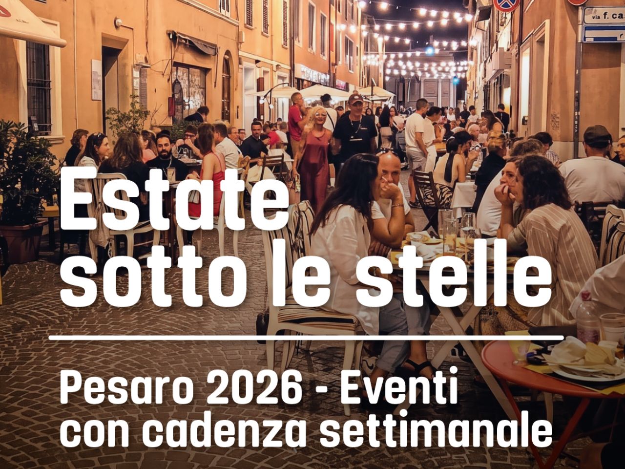 Estate sotto le stelle: Pesaro accende la citt&agrave; con eventi ogni sera